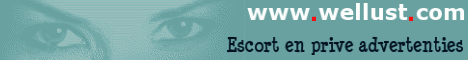 wellust.com. prostitutie. Prive ontvangst en escort
